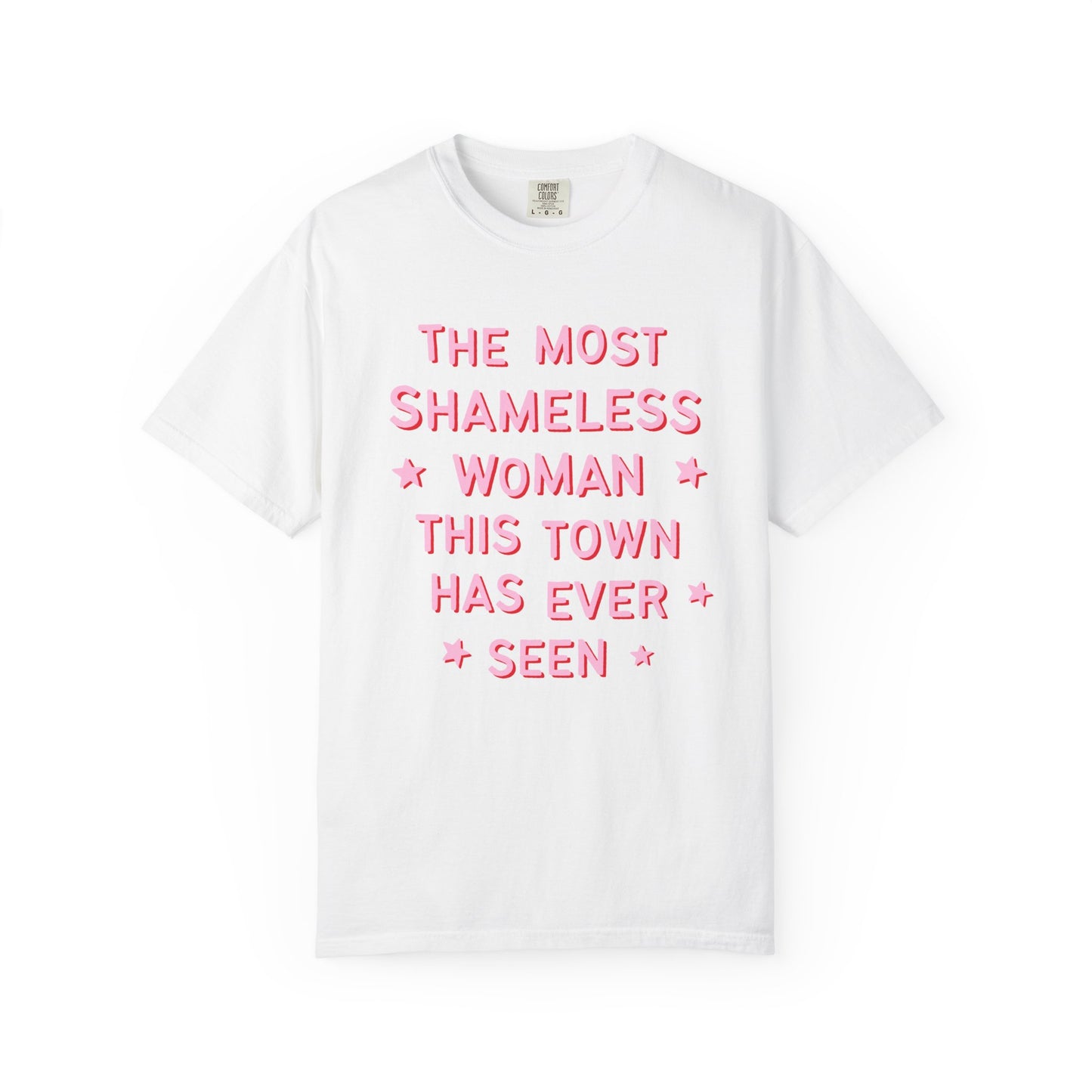 The Most Shameless Woman Tee