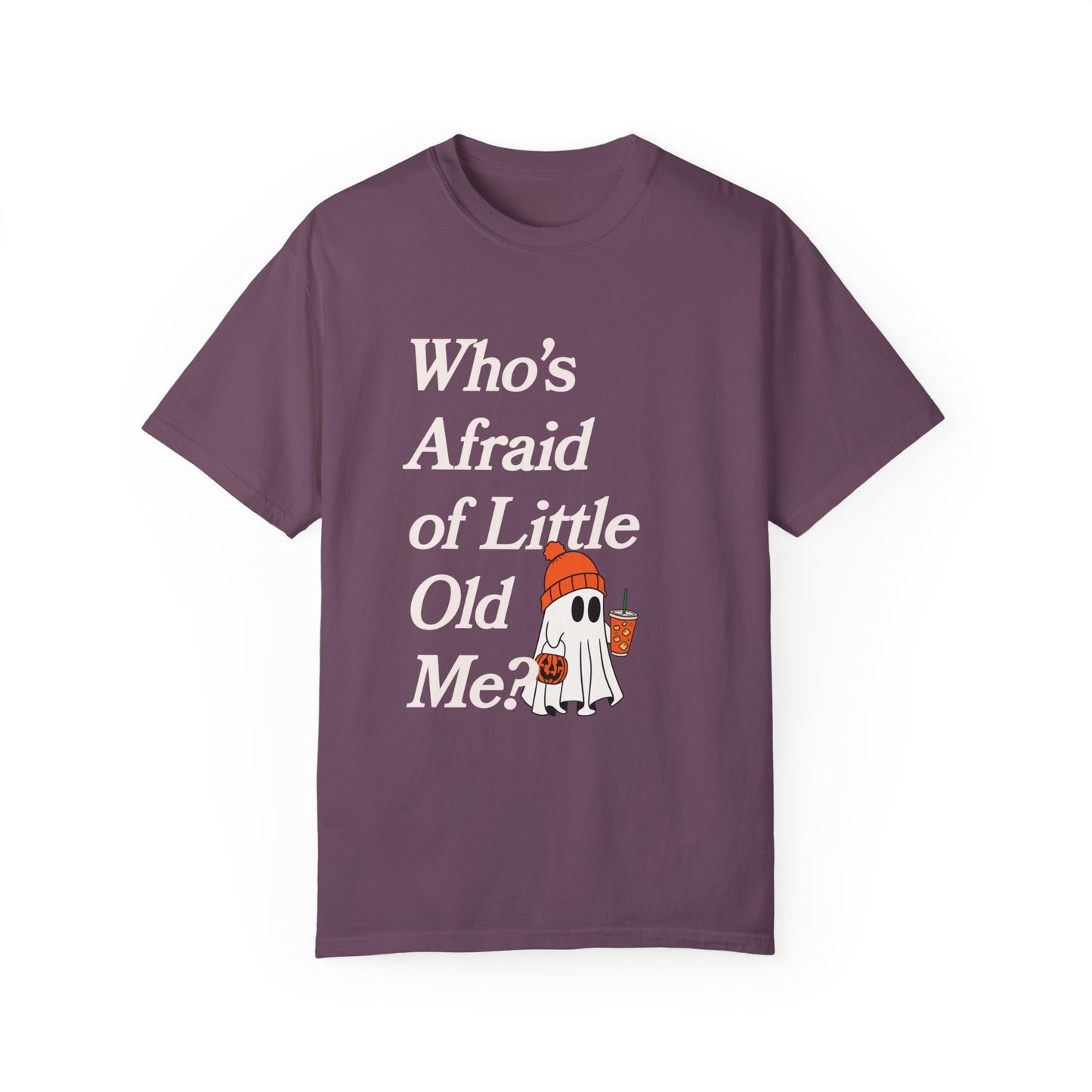 Who's Afraid of Little Old Me Ghost Tee