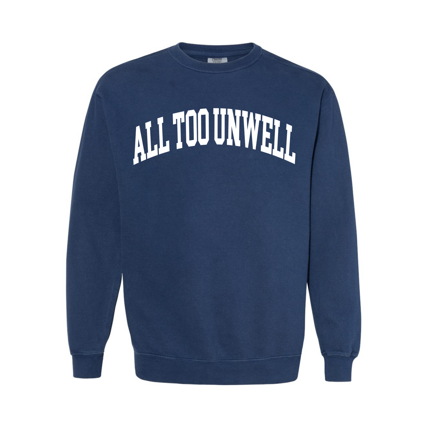 All Too Unwell Crewneck