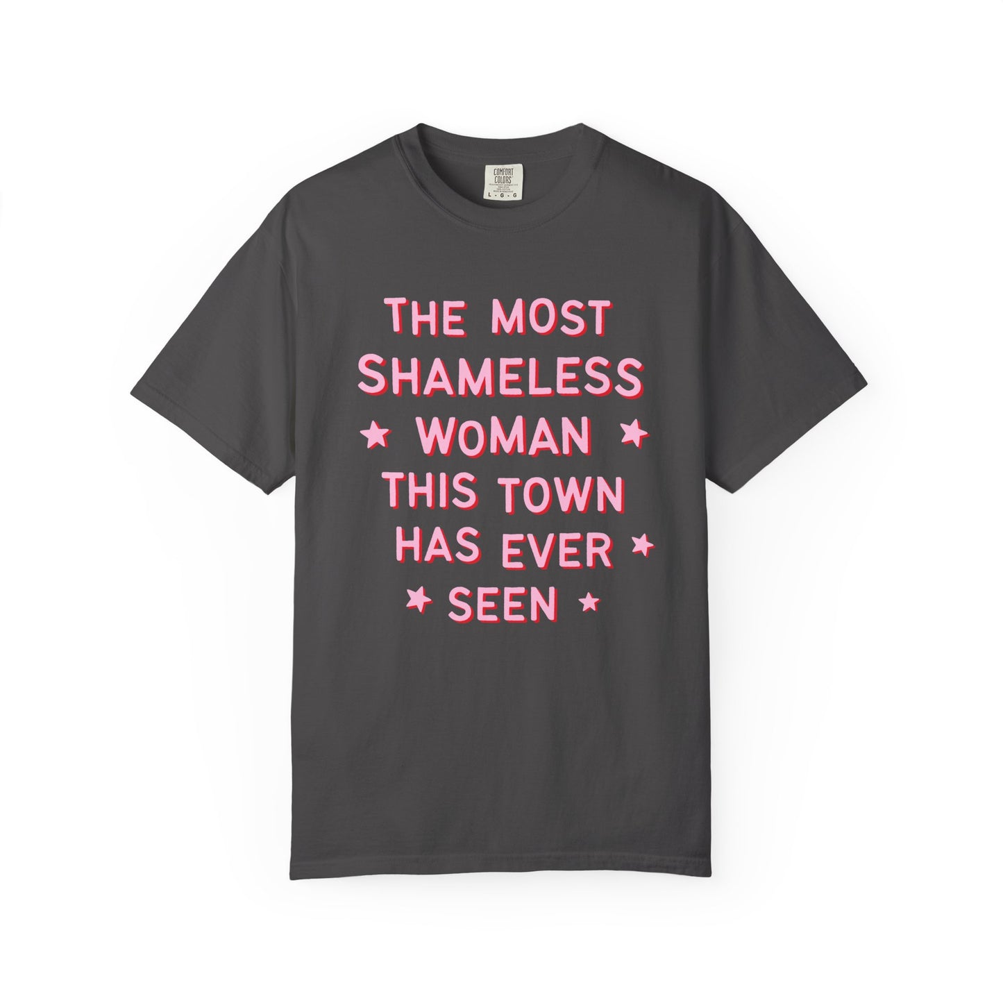 The Most Shameless Woman Tee
