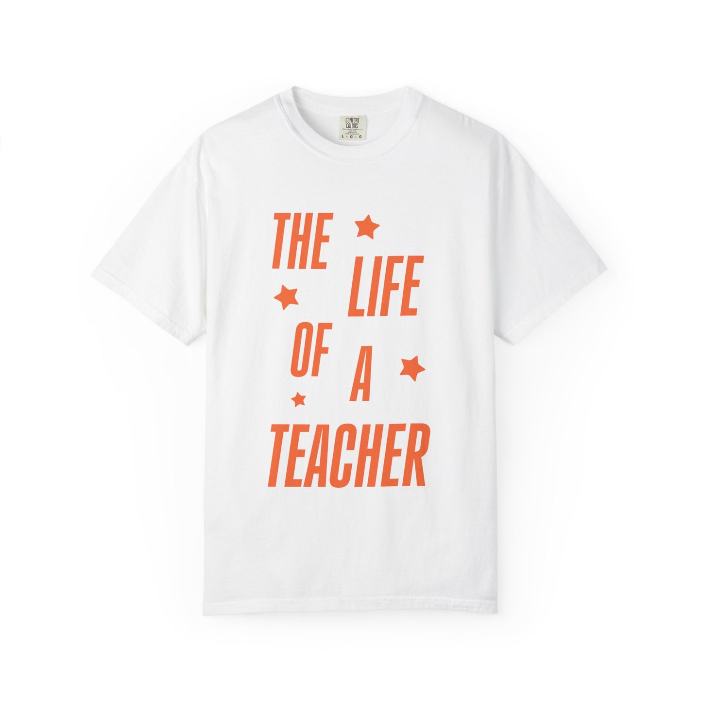The Life of a Teacher Showgirl Tee