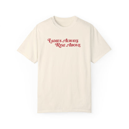 Ladies Always Rise Above Shirt