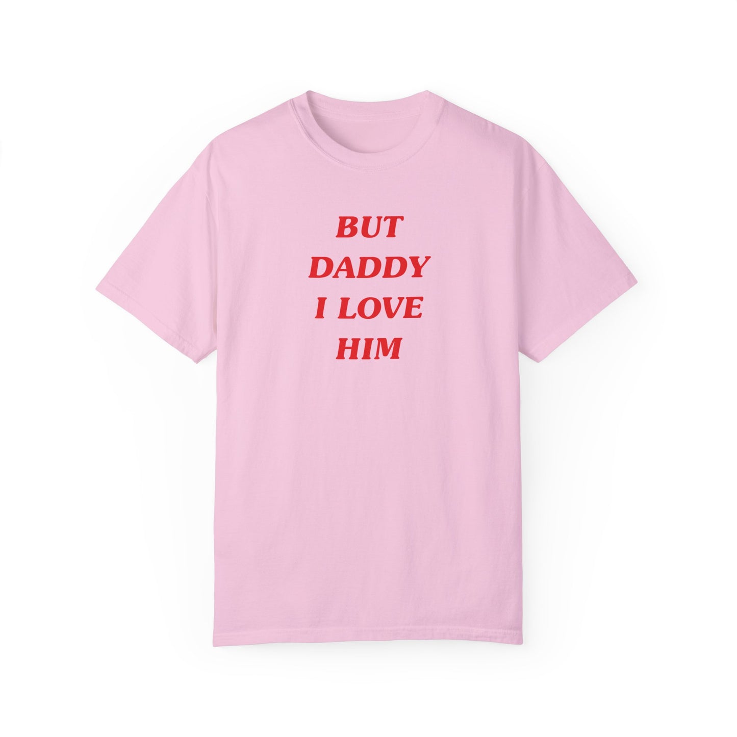 But Daddy I Love Him Harry Styles Shirt