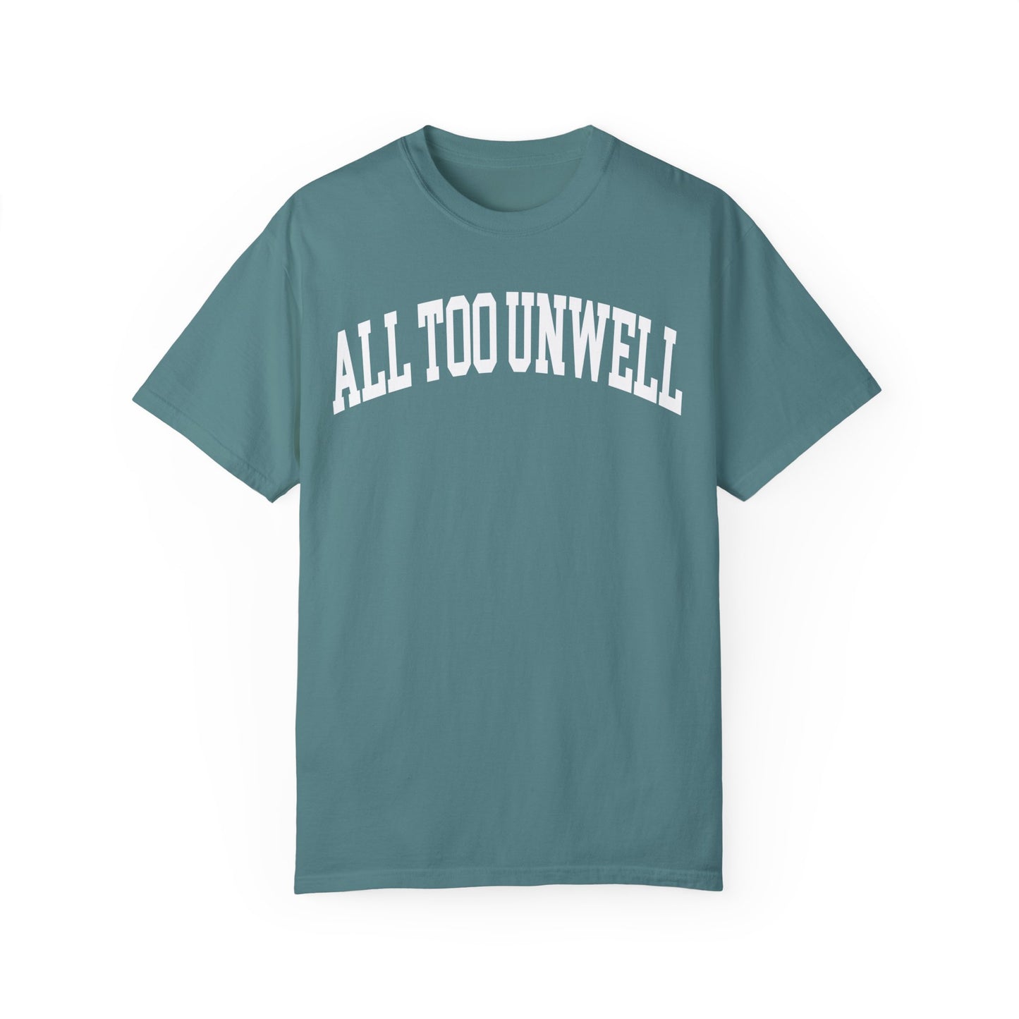 All Too Unwell Shirt