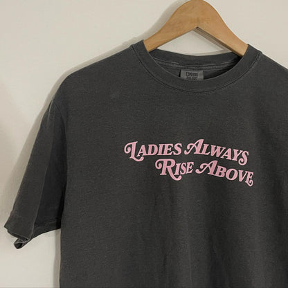 Ladies Always Rise Above Shirt