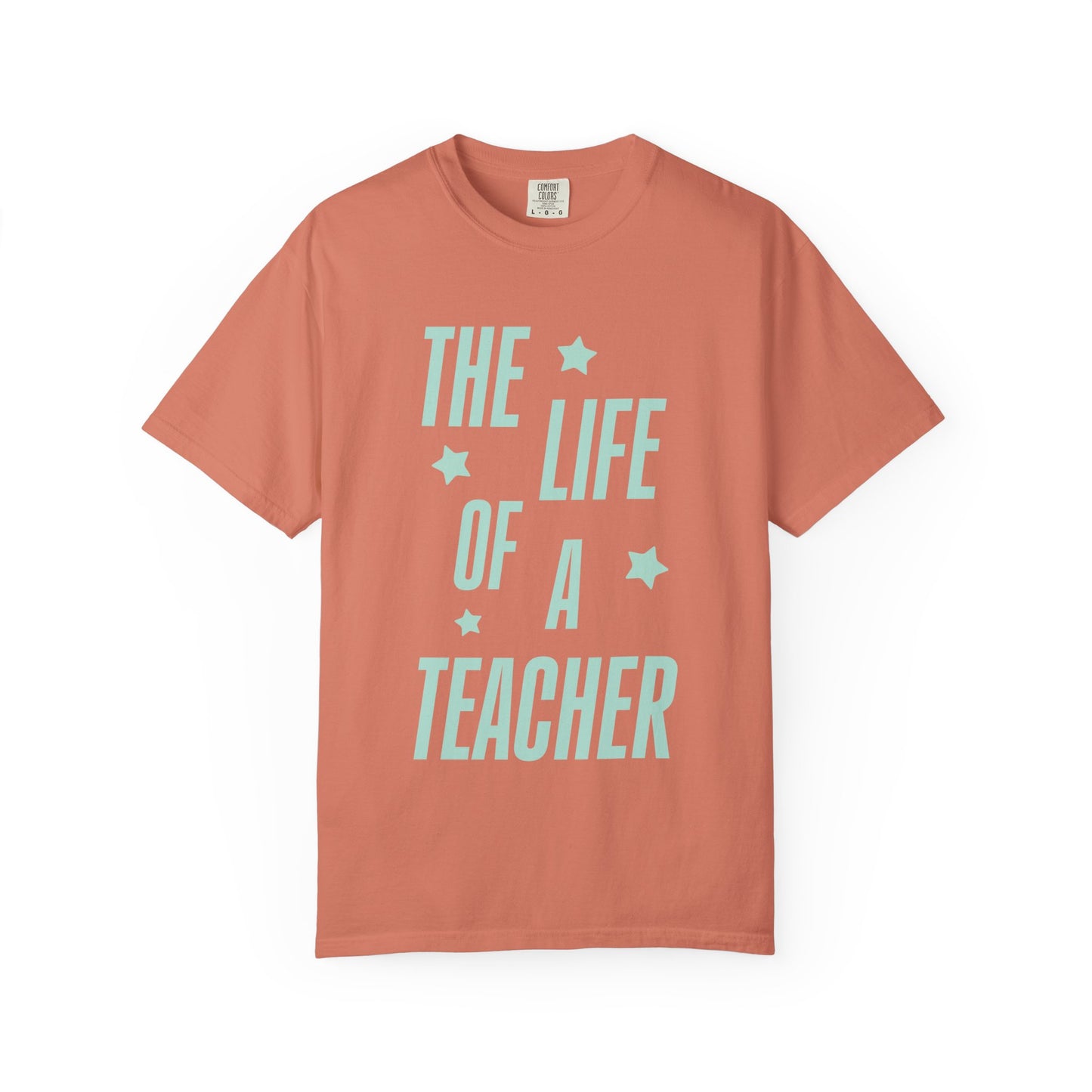 The Life of a Teacher Showgirl Tee