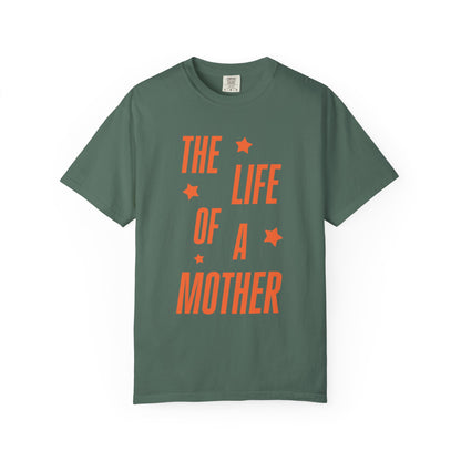 The Life of a Mother Showgirl Tee