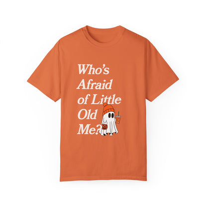 Who's Afraid of Little Old Me Ghost Tee