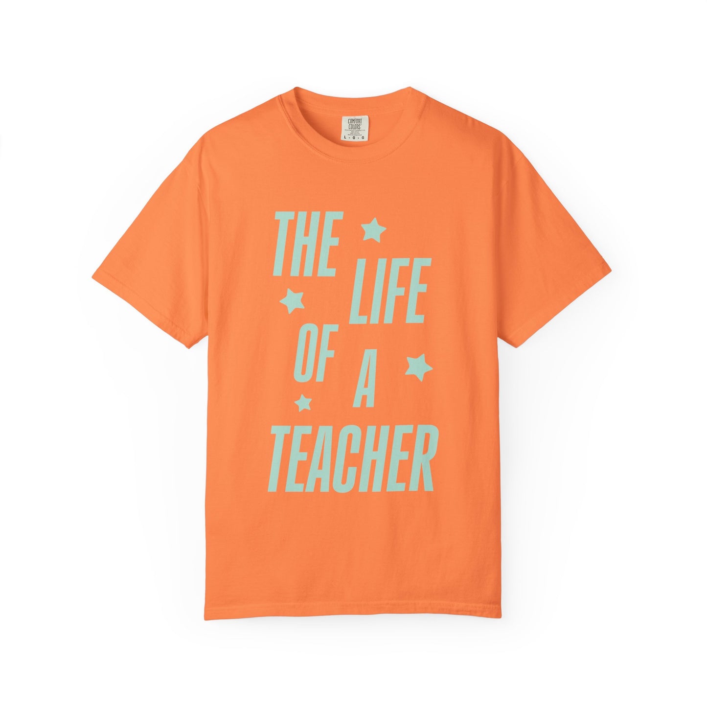 The Life of a Teacher Showgirl Tee