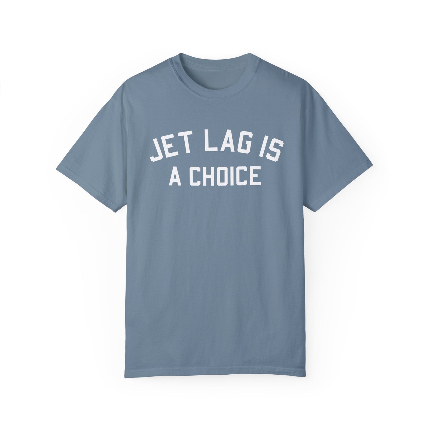 Jet Lag is a Choice Shirt