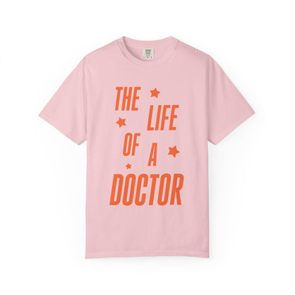 The Life of a Doctor Showgirl Tee