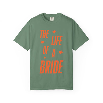 The Life of a Bride Showgirl Tee