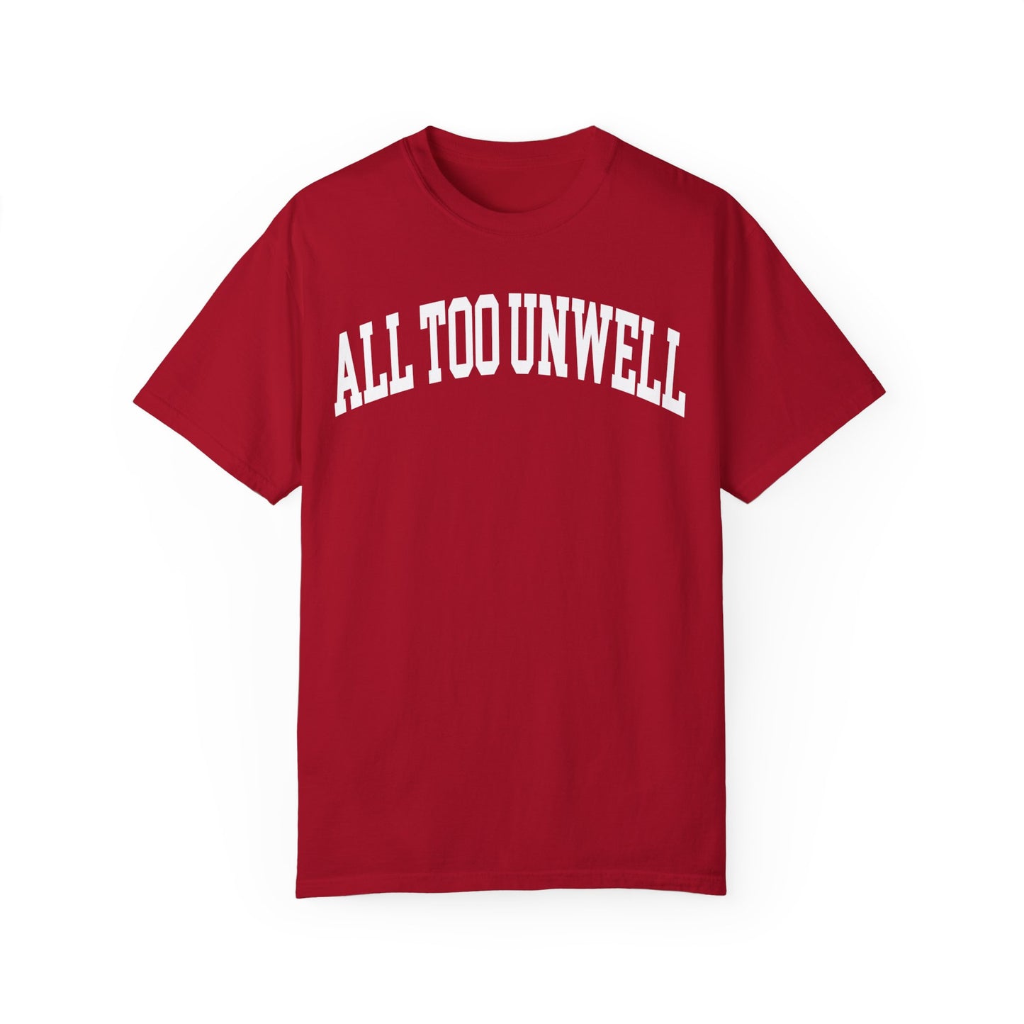 All Too Unwell Shirt