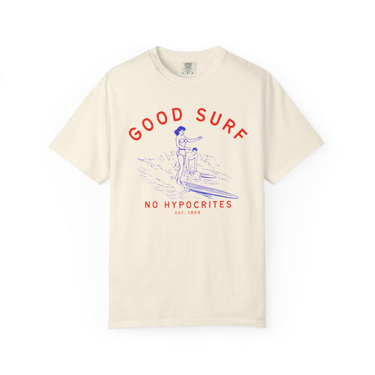 Good Surf No Hypocrites Tee