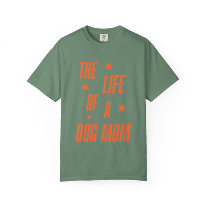 The Life of a Dog Mom Showgirl Tee
