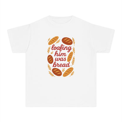 Loafing Him Was Bread Tee (Youth)