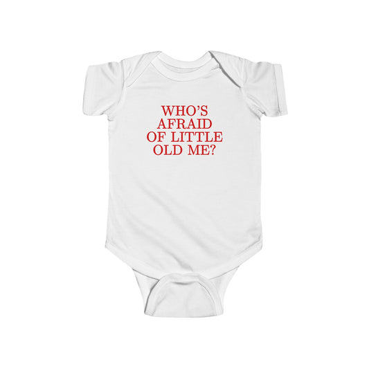 Who's Afraid of Little Old Me Onesie