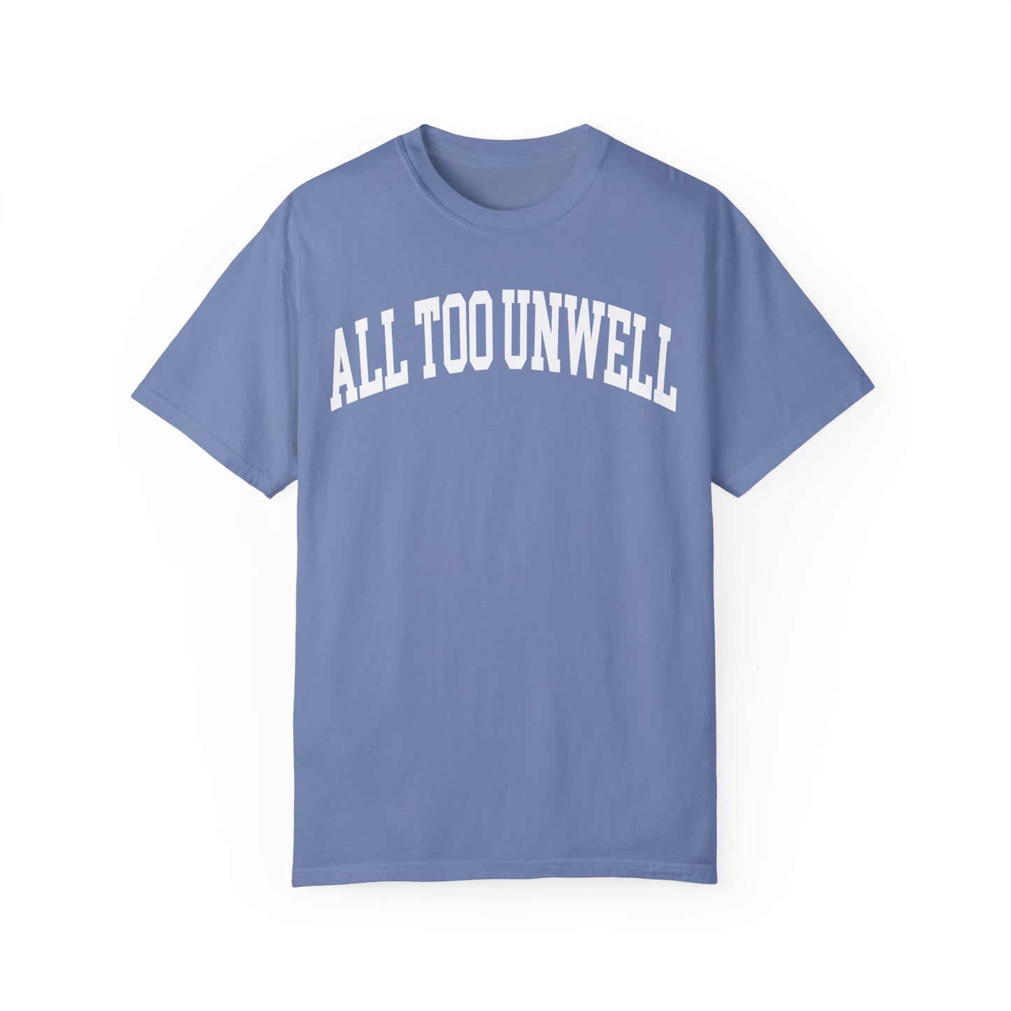 All Too Unwell Shirt