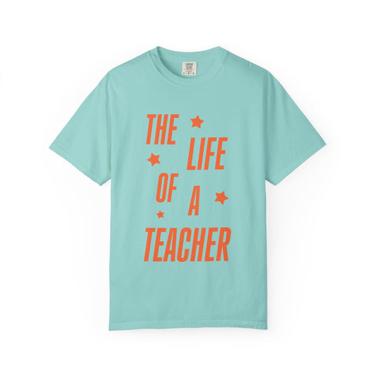 The Life of a Teacher Showgirl Tee