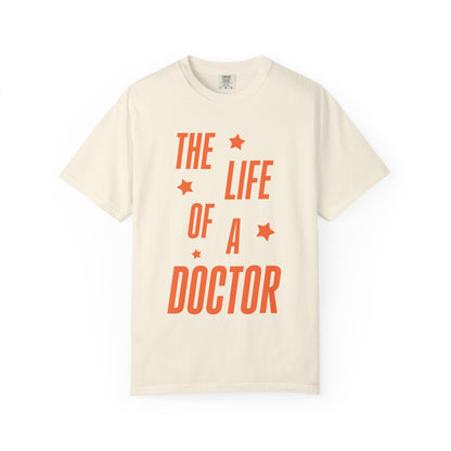 The Life of a Doctor Showgirl Tee
