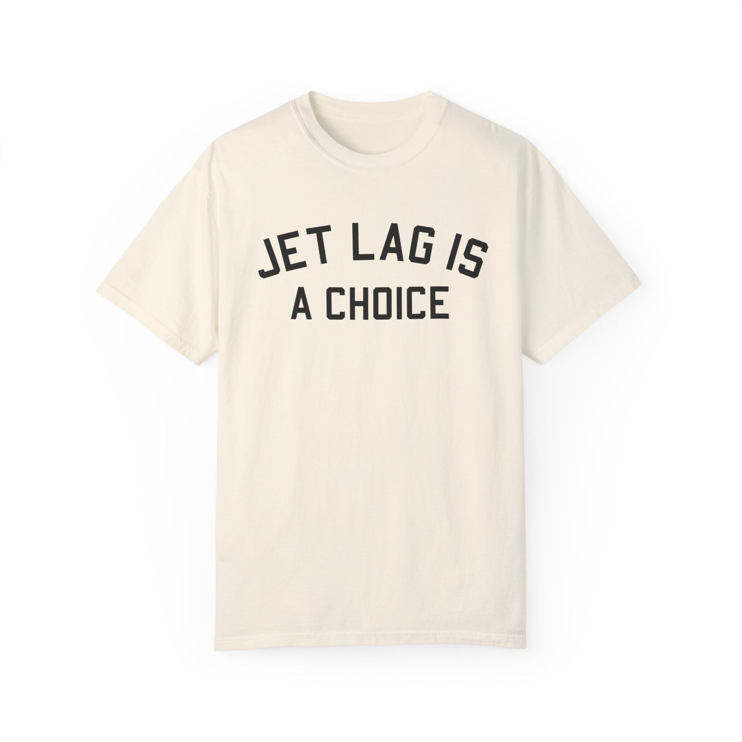 Jet Lag is a Choice Shirt