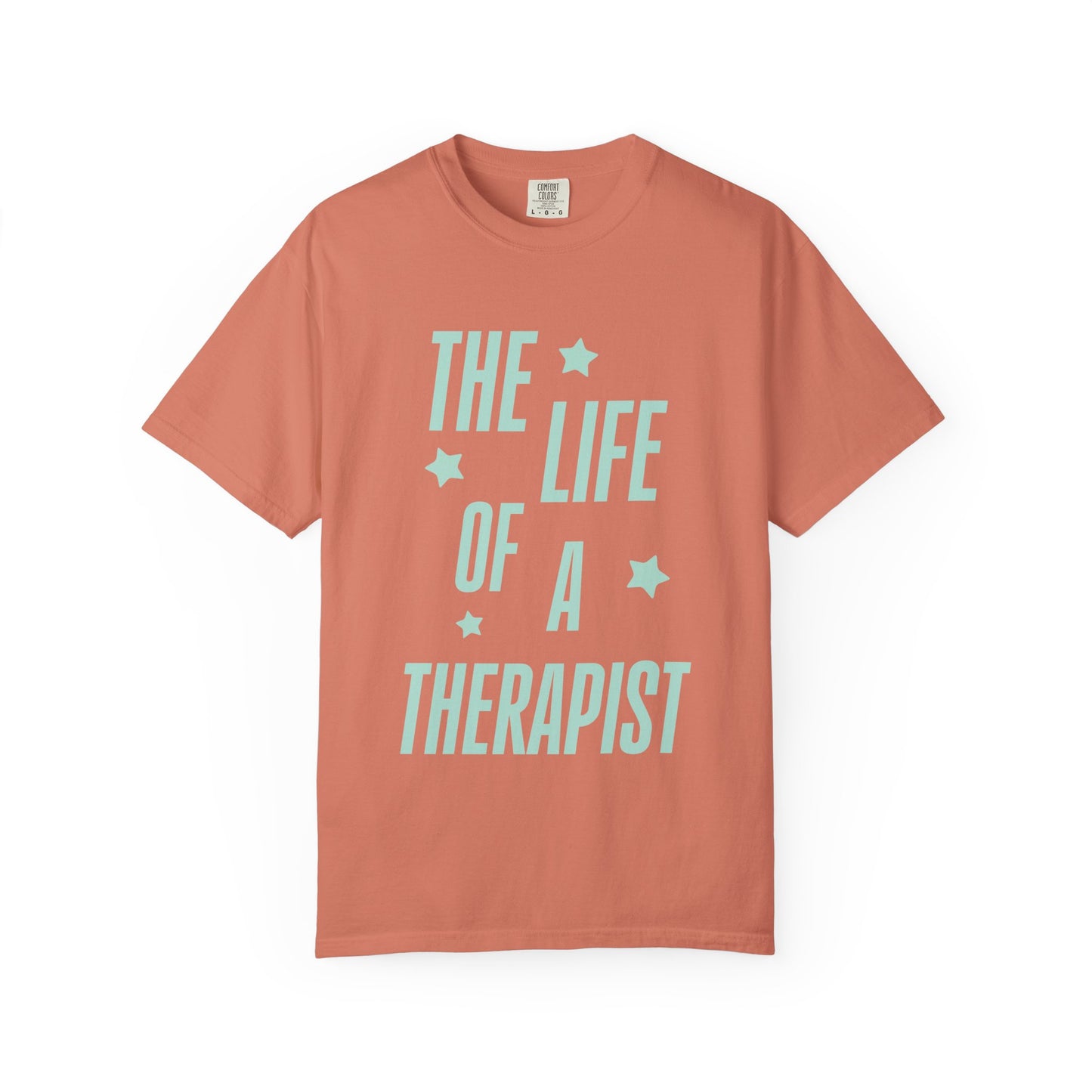 The Life of a Therapist Showgirl Tee