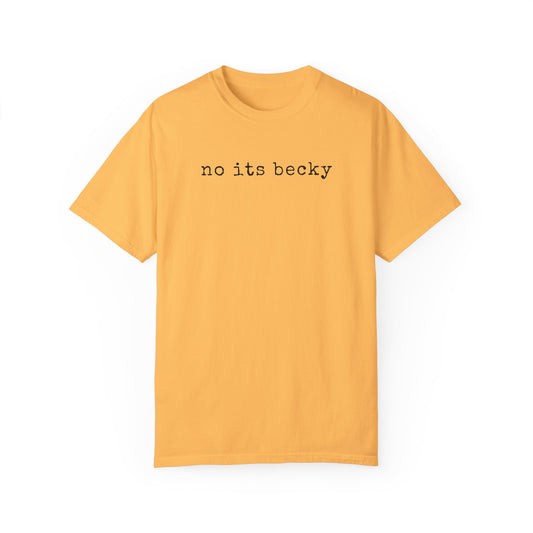 No Its Becky Tee