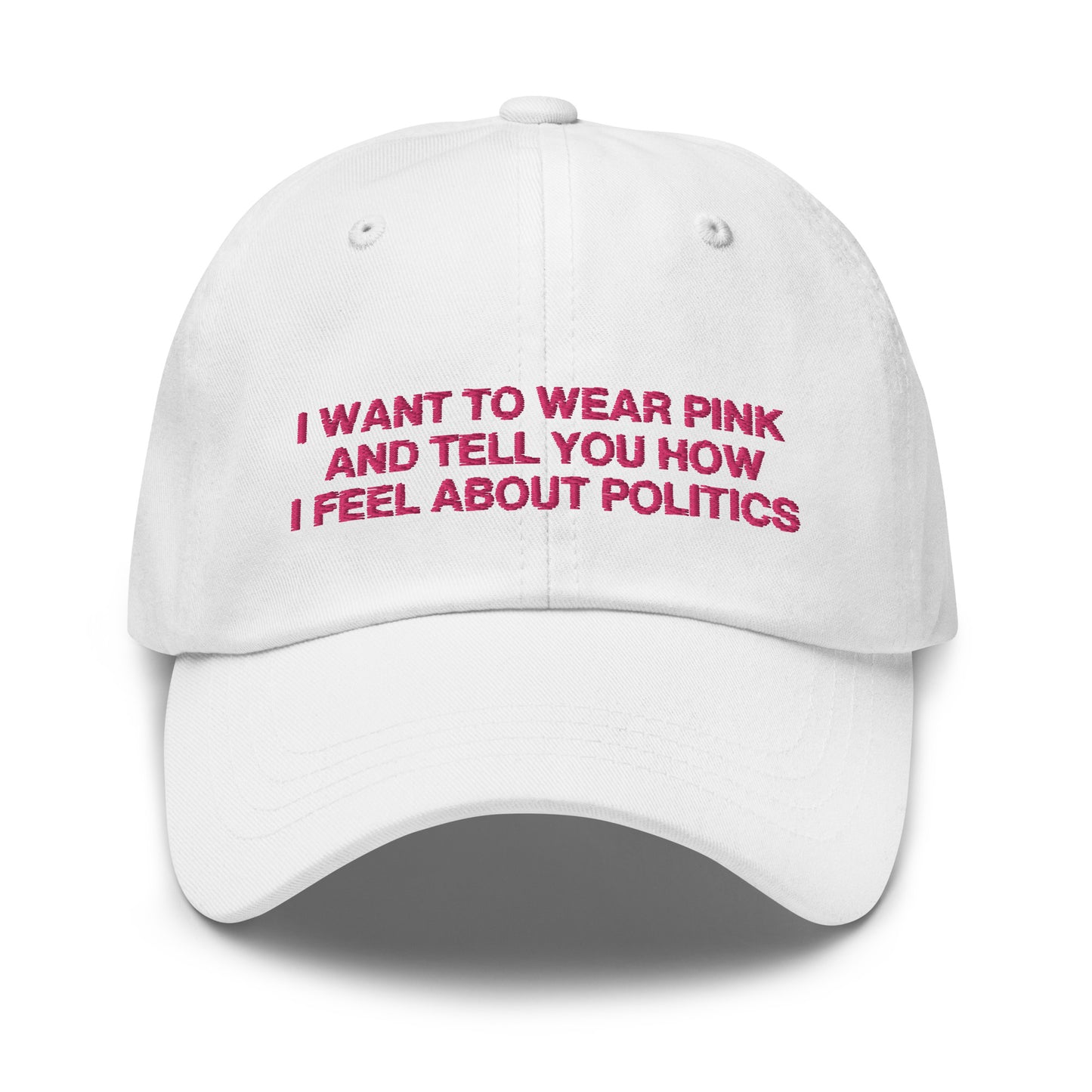 I Want to Wear Pink and Tell You How I Feel About Politics Baseball Cap (Miss Americana)