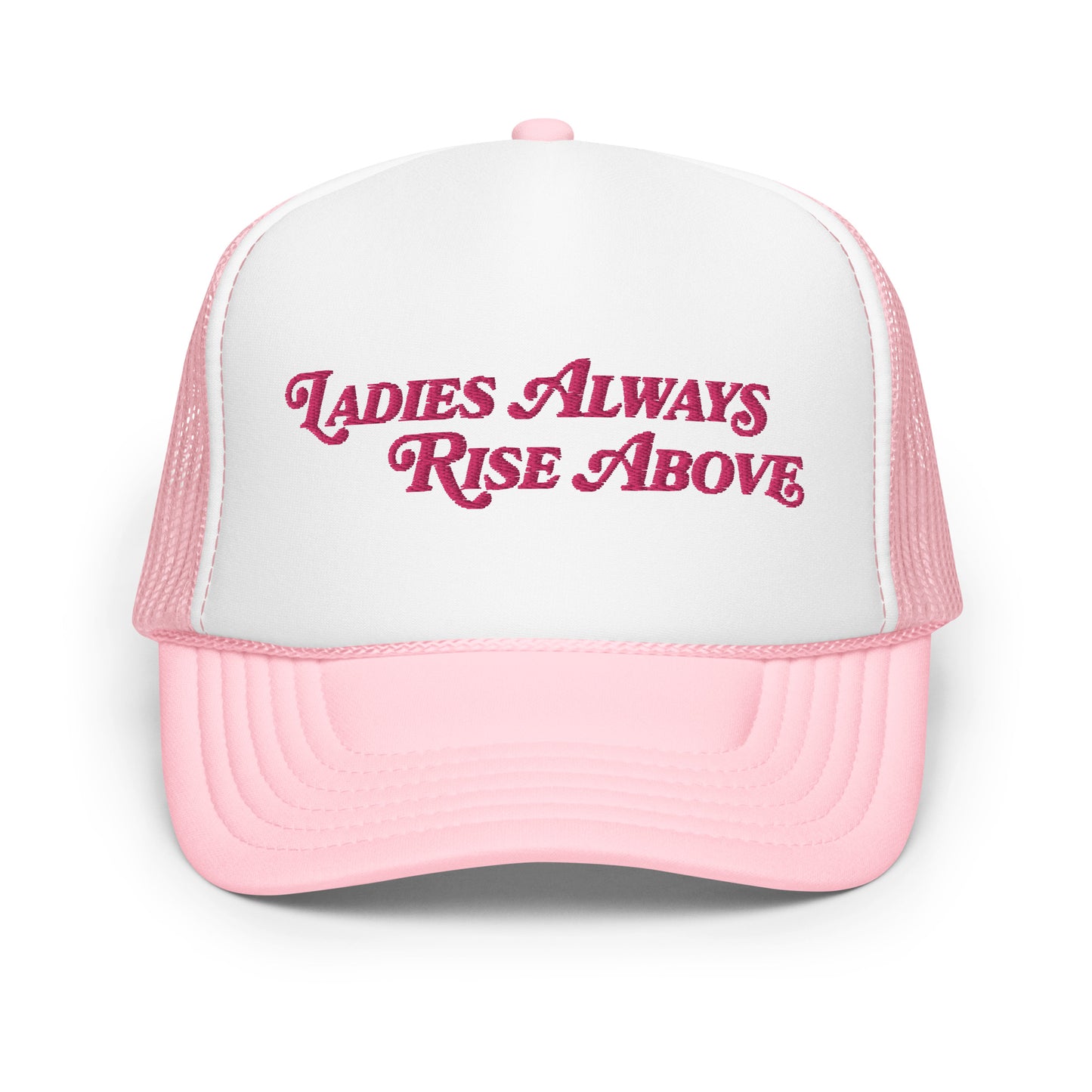 Ladies Always Rise Above Trucker Hat